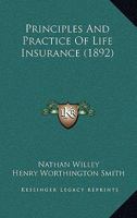 Principles And Practice Of Life Insurance 1017101426 Book Cover