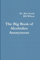 Alcoholics Anonymous: The Big Book 1774641607 Book Cover