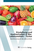 Einstellung und Kaufverhalten in Bio-Lebensmitteln - Türkei 6202225289 Book Cover