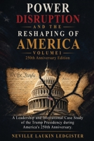 Power, Disruption, and the Reshaping of America: A Leadership and Institutional Case Study of the Trump Presidency during America's 250th B0H859ZWTT Book Cover