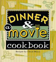 Dinner & A Movie Cookbook 1570363838 Book Cover