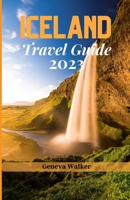 Iceland Travel Guide 2023: The Ultimate Guide to Exploring the Natural Wonders of Iceland B0C5BH16ZJ Book Cover
