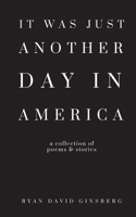 It Was Just Another Day in America B0BM3SC3RB Book Cover