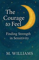 The Courage to Feel B0FPJ93NKR Book Cover