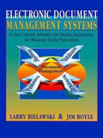 Electronic Document Management Systems: A User Centered Approach for Creating, Distributing, and Managing Online Publications 0135915201 Book Cover