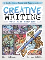 Creative Writing with Miss Mary Mac: A Handbook for Young and Future Authors 1250216885 Book Cover