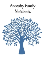 Ancestry Family Notebook : Family Tracker Workbook to Record Your Family's History Genealogy and Memories Blue 1688437053 Book Cover
