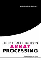 Differential Geometry in Array Processing 1860944221 Book Cover