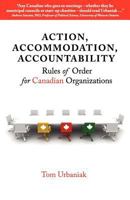 Action, Accommodation, Accountability: Rules of Order for Canadian Organizations 0981152929 Book Cover
