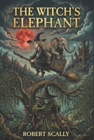 THE WITCH'S ELEPHANT 1067607765 Book Cover