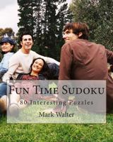Fun Time Sudoku: 80 Interesting Puzzles 1475008600 Book Cover