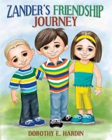 Zander's Friendship Journey 1483932141 Book Cover