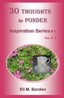 30 Thoughts to Ponder: Inspiration Series # 1.3 1499574614 Book Cover