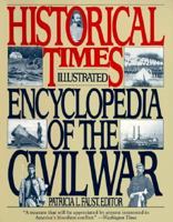 Historical Times Illustrated Encyclopedia of the Civil War 0062731165 Book Cover
