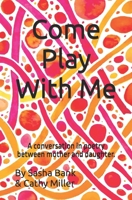Come Play With Me: A conversation in poetry between mother and daughter. (Haiku) B0GY8ZCX52 Book Cover