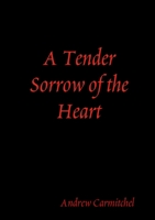 A Tender Sorrow of the Heart 1387461850 Book Cover