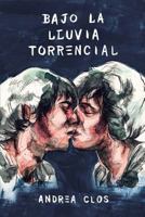 Bajo la lluvia torrencial 1790601967 Book Cover