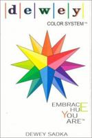 Dewey Color System: Embrace Hue You Are (Dewey Color System) 0967120705 Book Cover