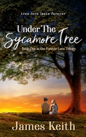 Under the Sycamore Tree (Forever Love Trilogy) B083XR4FTQ Book Cover