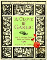 A Clove of Garlic: Garlic for Health and Cookery : Recipes and Traditions 0785806679 Book Cover