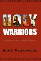 Holy Warriors: A Journey Into the Heart of Indian Fundamentalism 1846270979 Book Cover