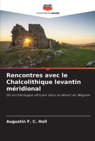 Rencontres avec le Chalcolithique levantin méridional (French Edition) B0DWDX48GQ Book Cover