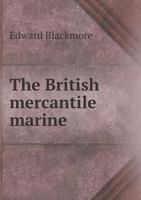 The British Mercantile Marine 1015112668 Book Cover