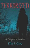 Terrorized: A Suspense Novella 1980812098 Book Cover