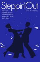 Steppin' Out: New York Nightlife and the Transformation of American Culture 0226215156 Book Cover