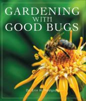 Gardening with Good Bugs 1934393010 Book Cover