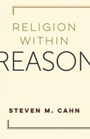 Religion Within Reason 0231181612 Book Cover