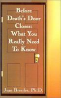 Before Death's Door Closes: What You Really Need to Know 1591290821 Book Cover