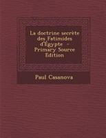 La Doctrine Secrete Des Fatimides D'Egypte B0BMB7TGVT Book Cover