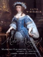 Mad Madge: The Extraordinary Life of Margaret Cavendish, Duchess of Newcastle, the First Woman to Live by Her Pen 046509161X Book Cover