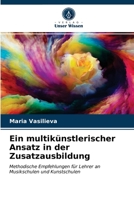 Ein multikünstlerischer Ansatz in der Zusatzausbildung 6203622052 Book Cover