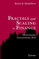 Fractals and Scaling in Finance: Discontinuity, Concentration, Risk. Selecta Volume E 1441931198 Book Cover