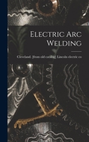Electric arc welding - Primary Source Edition 1015949479 Book Cover
