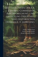 Mittheilungen der K.K. Central-Commission zur Erforschung und Erhaltung der Kunst- und Historischen Denkmale. II. Jahrgang. (German Edition) 1022543555 Book Cover