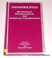 Phospholipids: Biochemical, Pharmaceutical, and Analytical Considerations 0306436981 Book Cover