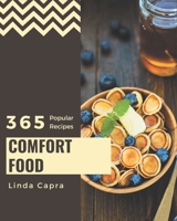 365 Popular Comfort Food Recipes: Save Your Cooking Moments with Comfort Food Cookbook! B08GFSK4P6 Book Cover