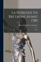 La Noblesse En Bretagne Avant 1789: Thèse 1015743439 Book Cover