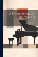 A Handbook Of The Organ 1021536121 Book Cover