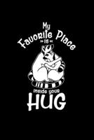 My favorite place is inside your hug: 6x9 NATIONAL HUG DAY blank with numbers paper notebook notes 1710268743 Book Cover