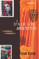 Día De Los Muertos: Altars, Offering and the Eternal bond of Family B0FWBY8K24 Book Cover