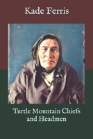 Turtle Mountain Chiefs and Headmen 1711923206 Book Cover