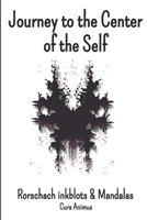Journey to the Center of the Self: Inkblot tests, Mandalas, Introspection, Self-Improvement B0DJ61B8W3 Book Cover