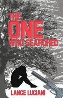 The One Who Searched 1957351489 Book Cover