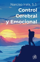 Control cerebral y emocional: Manual práctico de felicidad y salud (Spanish Edition) 1965073077 Book Cover