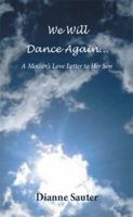We Will Dance Again: A Mother's Love Letter to Her Son 1514458241 Book Cover