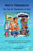 Men's Obsessions: The Top 45 Obsessions of Men 1764043103 Book Cover